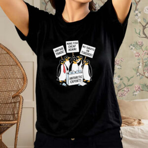 Antarctic exports Penguins Against Tariffs Heard Island shirt