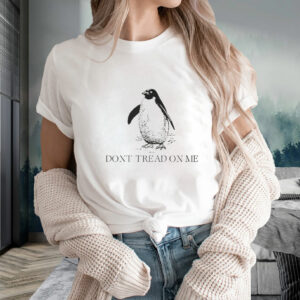 Don't tread on penguins Trump taxes penguin tariffs shirt