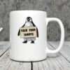 Funny Penguin Protest Fuck Your Tariffs Mug