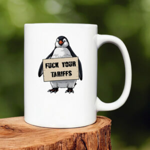 Funny Penguin Protest Fuck Your Tariffs Mug