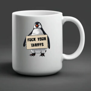 Funny Penguin Protest Fuck Your Tariffs Mug