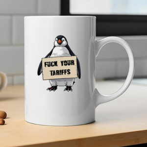 Funny Penguin Protest Fuck Your Tariffs Mug