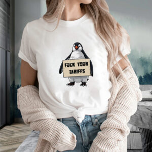 Funny Penguin Protest Fuck Your Tariffs Shirt