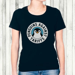 Funny Penguin Resist Penguins Protest Against Tariffs T-Shirt
