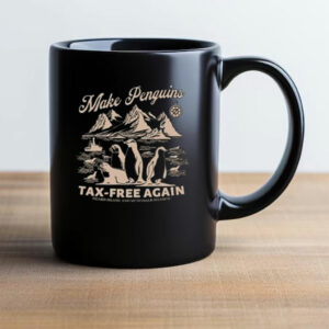Make Penguins Tax-Free Again Mug