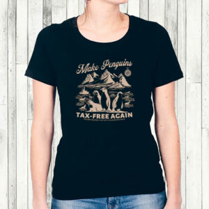 Make Penguins Tax-Free Again Shirt