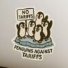 PENGUINS AGAINST TARIFFS Sticker, Waterproof Decal
