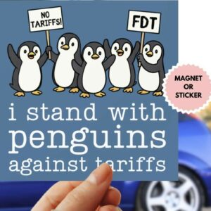 Penguins Against Tariffs Car Magnet or Bumper Sticker