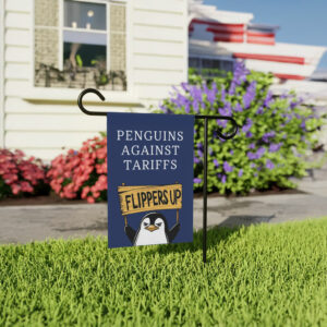Penguins Against Tariffs Flag, Anti Trump Tariff Protest Banner