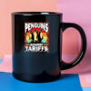 Penguins Against Tariffs Funny Penguins Anti Tariffs Mug