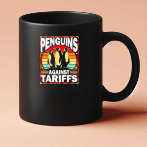 Penguins Against Tariffs Funny Penguins Anti Tariffs Mug