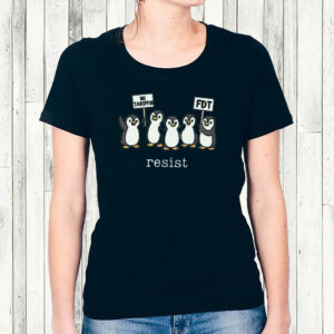 Penguins Against Tariffs Resist, Fdt Anti Trump Recesion Shirt