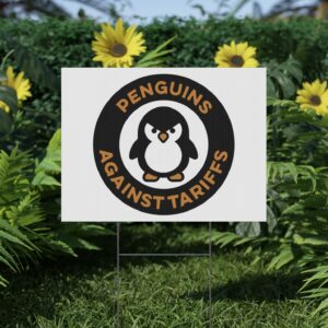 Penguins Against Tariffs Yard Sign