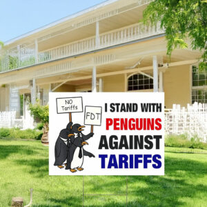 Penguins Against Tariffs Yard Sign